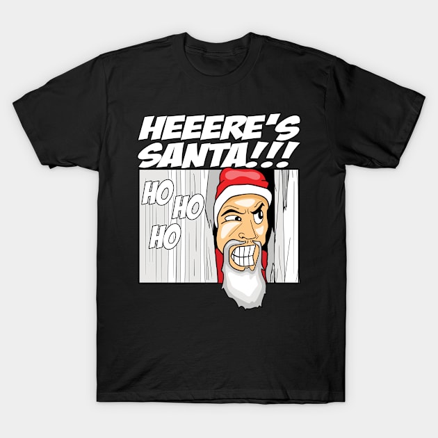 Heeere's Santa T-Shirt by MonkeyLogick